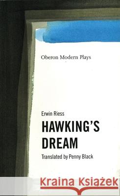 Hawking's Dream Erwin Riess 9781840020397 Oberon Books