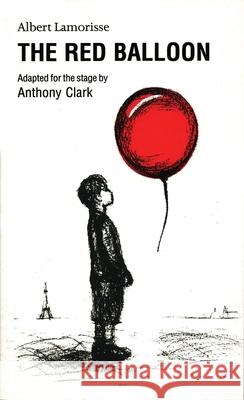 The Red Balloon Lamorisse, Albert 9781840020793 Oberon Books