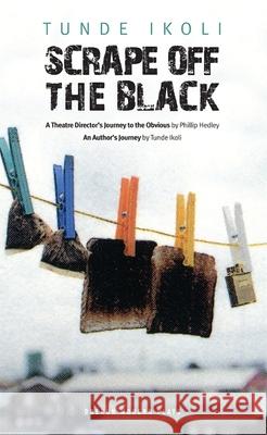 Scrape Off the Black Tunde Ikoli 9781840020847 Oberon Books