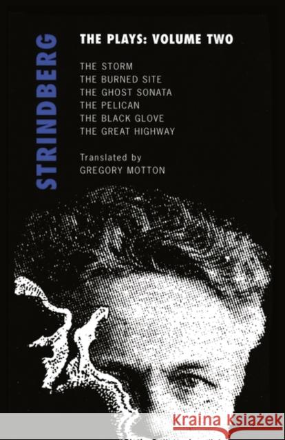 Strindberg: The Plays: Volume Two: The Storm; The Burned Site; The Ghost Sonata; The Pelican Strindberg, August 9781840020861 Absolute Classics