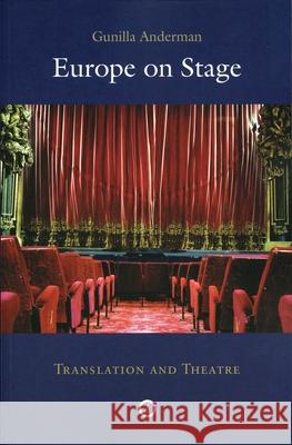 Europe on Stage: Translation and Theatre Anderman, Gunilla 9781840022209