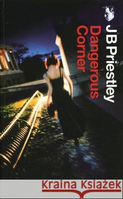 Dangerous Corner J.B. Priestley 9781840022513 0