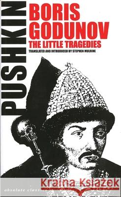 Boris Godunov and the Little Tragedies Pushkin, Aleksander 9781840022629 Absolute Classics