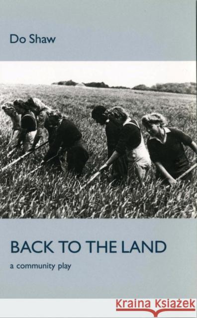 Back to the Land Do Shaw 9781840023305 Oberon Books