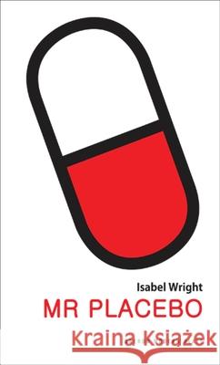 MR Placebo Wright, Isabel 9781840023596 OBERON BOOKS LTD