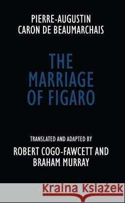 The Marriage of Figaro Pierre Carlet de Chamblain Marivaux Brehan Murray Robert Cogo-Faucett 9781840023770 Theatre Communications Group