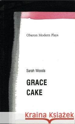 Grace/Cake Sarah Woods 9781840024258