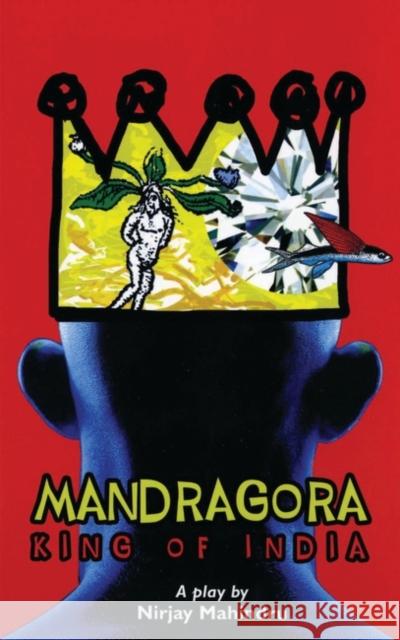 Mandragora: King of India Nirjay Mahindru 9781840024456