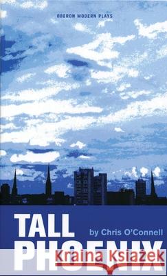 Tall Phoenix Chris O'Connell 9781840025118 Bloomsbury Publishing PLC