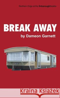 Break Away Dameon Garnett (Author) 9781840025491 Bloomsbury Publishing PLC