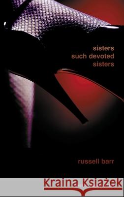 Sisters Such Devoted Sisters Russell Barr 9781840025675 Oberon Books