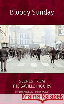 Bloody Sunday: Scenes from the Saville Inquiry Norton-Taylor, Richard 9781840025682