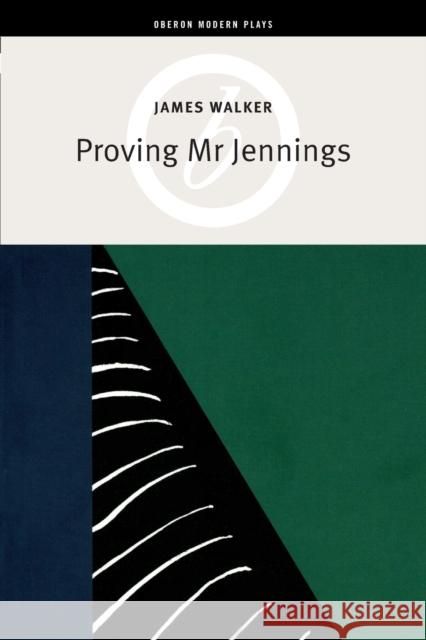 Proving MR Jennings Walker, James 9781840027198 Oberon Modern Plays