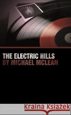 The Electric Hills Michael McLean 9781840027327 Oberon Books