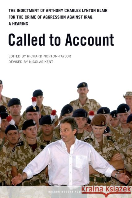 Called to Account: The Indictment of Anthony Charles Lynton Blair for the Crime of Aggression Against Iraq - A Hearing Norton-Taylor, Richard 9781840027457