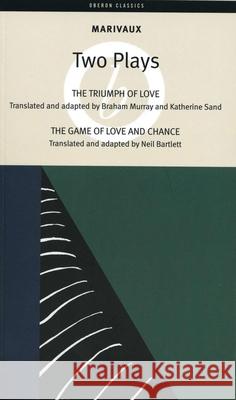 The Triumph of Love; the Game of Love and Chance Pierre Marivaux 9781840027464 0