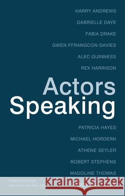 Actors Speaking Lyn Haill Peter Gill 9781840027761 Oberon Books