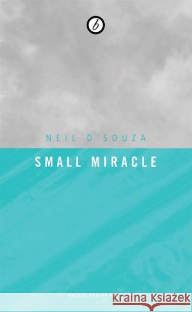 Small Miracle Neil D'Souza (Author) 9781840027846 Bloomsbury Publishing PLC