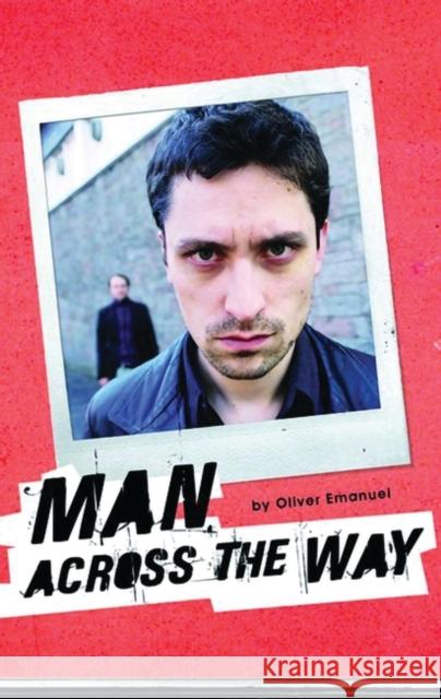 Man Across the Way/Magpie Park: Two Plays by Oliver Emanuel Oliver Emanuel (Author) 9781840027969 Bloomsbury Publishing PLC