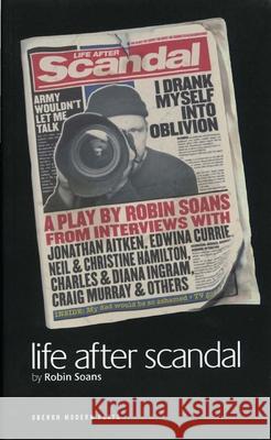 Life After Scandal Robin Soans 9781840028058 Oberon Books