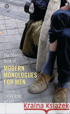 The Oberon Book of Modern Monologues for Men: Volume One Weate, Catherine 9781840028256