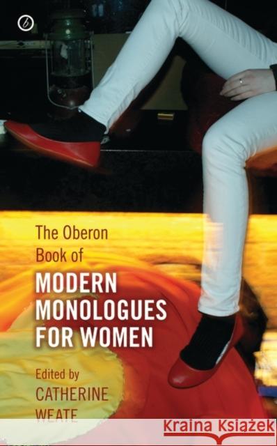 The Oberon Book of Modern Monologues for Women: Volume One Weate, Catherine 9781840028263