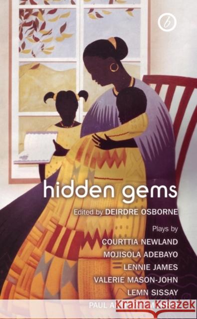 Hidden Gems: Contemporary Black British Plays Osborne, Deirdre 9781840028430