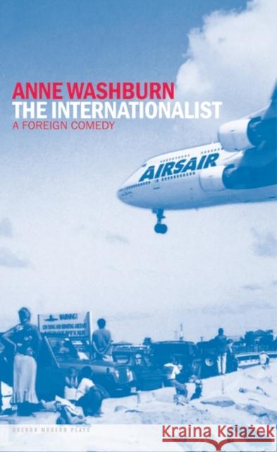 Internationalist Washburn, Anne 9781840028546 OBERON BOOKS LTD