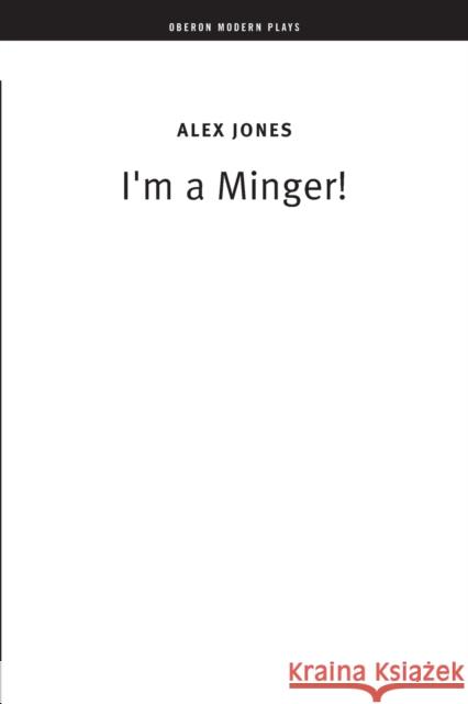 I'm a Minger Alex Jones (Author) 9781840028737 Bloomsbury Publishing PLC