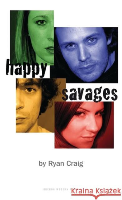 Happy Savages Ryan Craig 9781840028782 Oberon Books