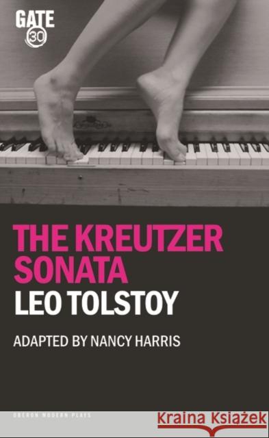 The Kreutzer Sonata Tolstoy, Leo 9781840029680 Oberon Books