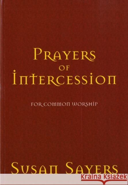 Prayers of Intercession for Common Worship Susan Sayers 9781840034738