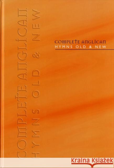 Complete Anglican - Full Music: Hymns Old & New  9781840035650 Kevin Mayhew Ltd