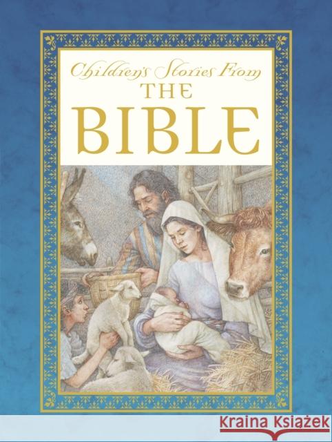 Children's Stories from the Bible Saviour Pirotta, Anne Yvonne Gilbert, Ian Andrew 9781840113792 Templar Publishing