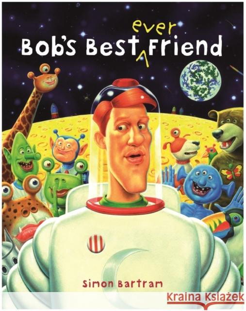 Bob's Best Ever Friend Simon Bartram 9781840119398 Templar Publishing