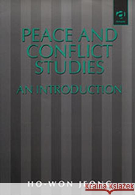 Peace and Conflict Studies : An Introduction Ho-Won Jeong 9781840140989 0