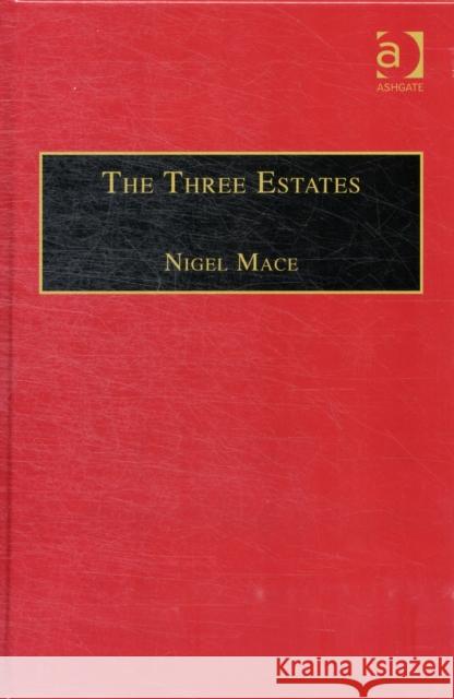 The Three Estates: A Pleasant Satire in Commendation of Virtue and in Vituperation of Vice Mace, Nigel 9781840142044 