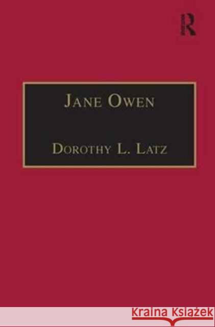 Jane Owen: Printed Writings 1500-1640: Series I, Part Two, Volume 9 Latz, Dorothy L. 9781840142228 Taylor and Francis