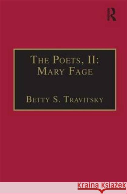 The Poets, II: Mary Fage: Printed Writings 1500-1640: Series I, Part Two, Volume 11 S. Travitsky, Betty 9781840142242