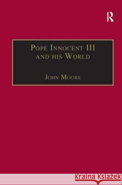 Pope Innocent III and His World Moore, John 9781840146462