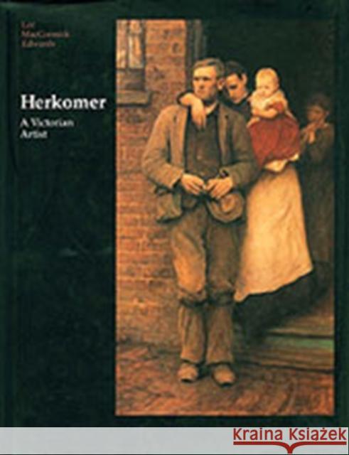 Herkomer: A Victorian Artist Edwards, Lee Maccormick 9781840146868 Ashgate Publishing