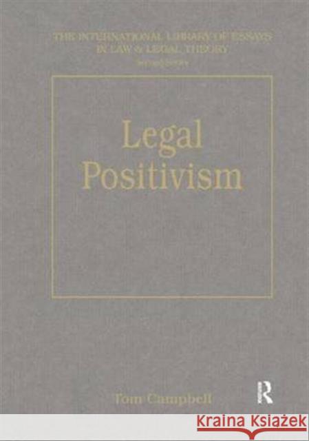 Legal Positivism Tom D. Campbell   9781840147322 Dartmouth Publishing Co Ltd