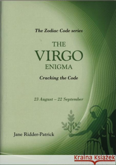 The Virgo Enigma : Cracking the Code Jane Ridder-Patrick 9781840185317 0