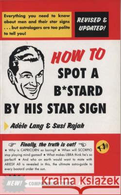 How To Spot A Bastard By His Star Sign Adele Lang Susi Rajah 9781840188608 MAINSTREAM PUBLISHING