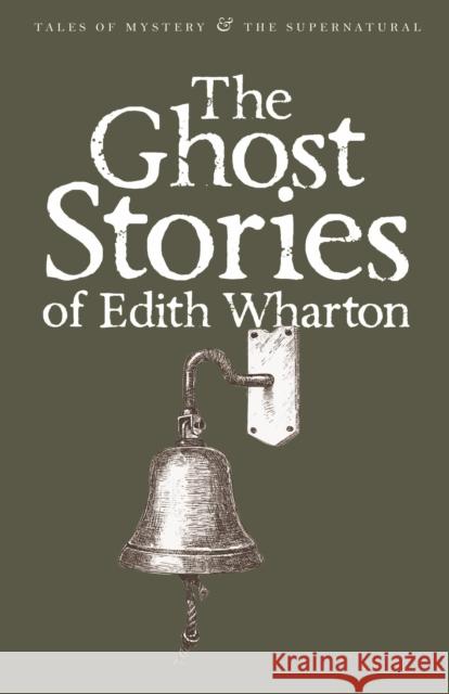 The Ghost Stories of Edith Wharton Wharton Edith 9781840221640 Wordsworth Editions Ltd