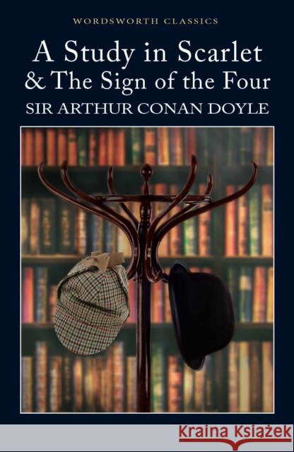 A Study in Scarlet & The Sign of the Four Sir Arthur Conan Doyle 9781840224115 Wordsworth Editions Ltd