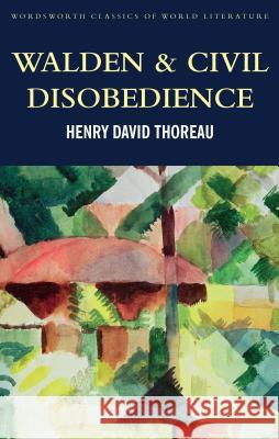 Walden & Civil Obedience Thoreau, Henry David 9781840225976 Wordsworth Classics of World Literature