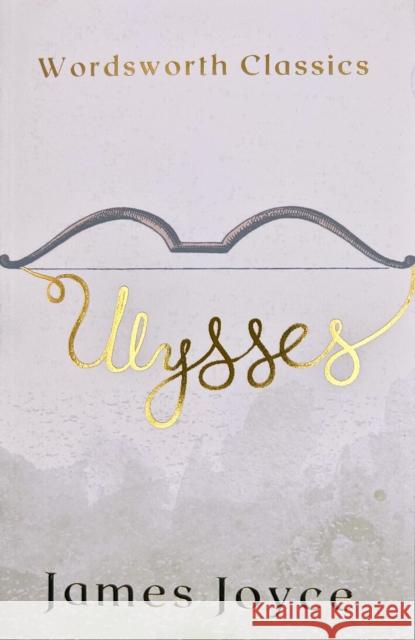 Ulysses Joyce James 9781840226355 Wordsworth Editions Ltd