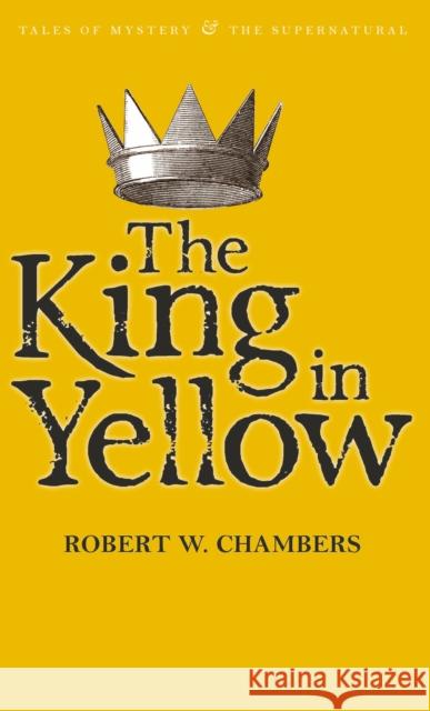The King in Yellow Chambers Robert W. 9781840226447 Wordsworth Editions Ltd