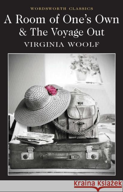 A Room of One's Own & The Voyage Out Woolf Virginia 9781840226799 Wordsworth Editions Ltd